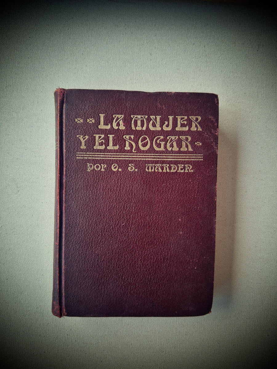 La Mujer y el Hogar – Orison Swett Marden, translated by Federico Climent Terrer (Barcelona, Librería Parera de Antonio Roch, ca. 1920s)